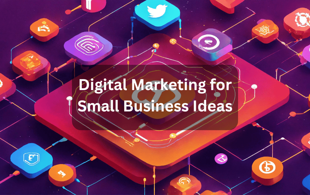 Benefits of Digital Marketing for Small Businesses