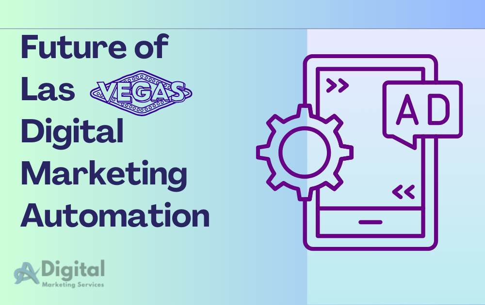 Future of Las Vegas Digital Marketing Automation