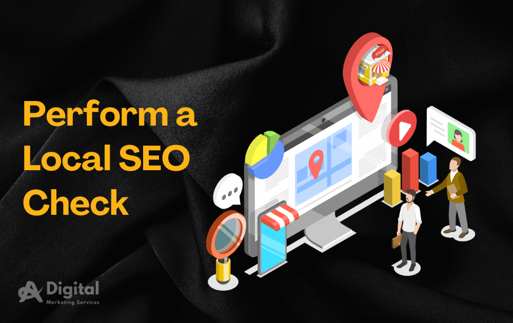 Perform a Local SEO Check - Digital Marketing Services